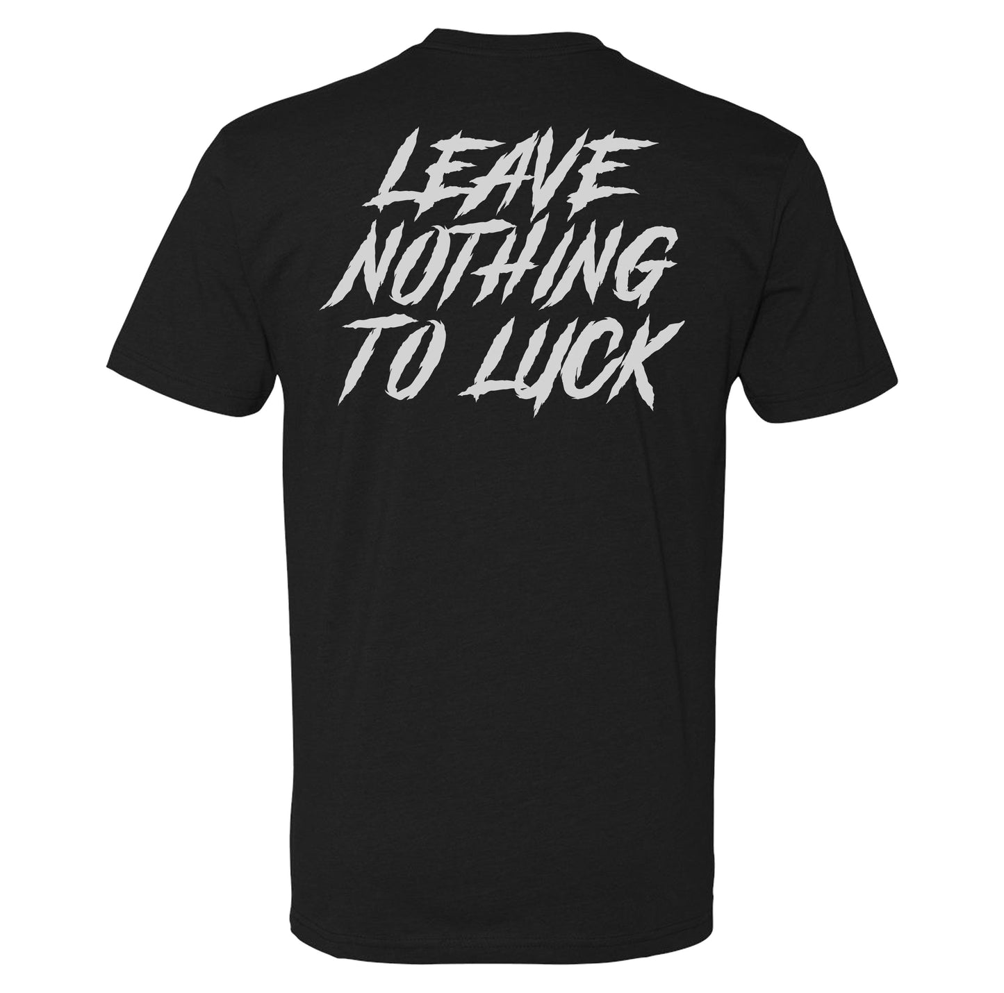 Leave Nothing to Luck Tee