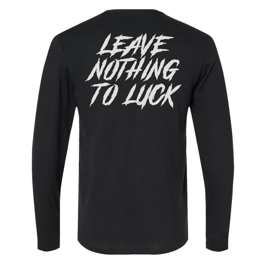Leave Nothing to Luck Long Sleeve