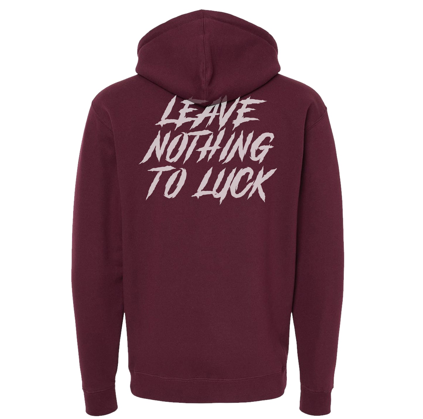 Leave Nothing to Luck Hoodie