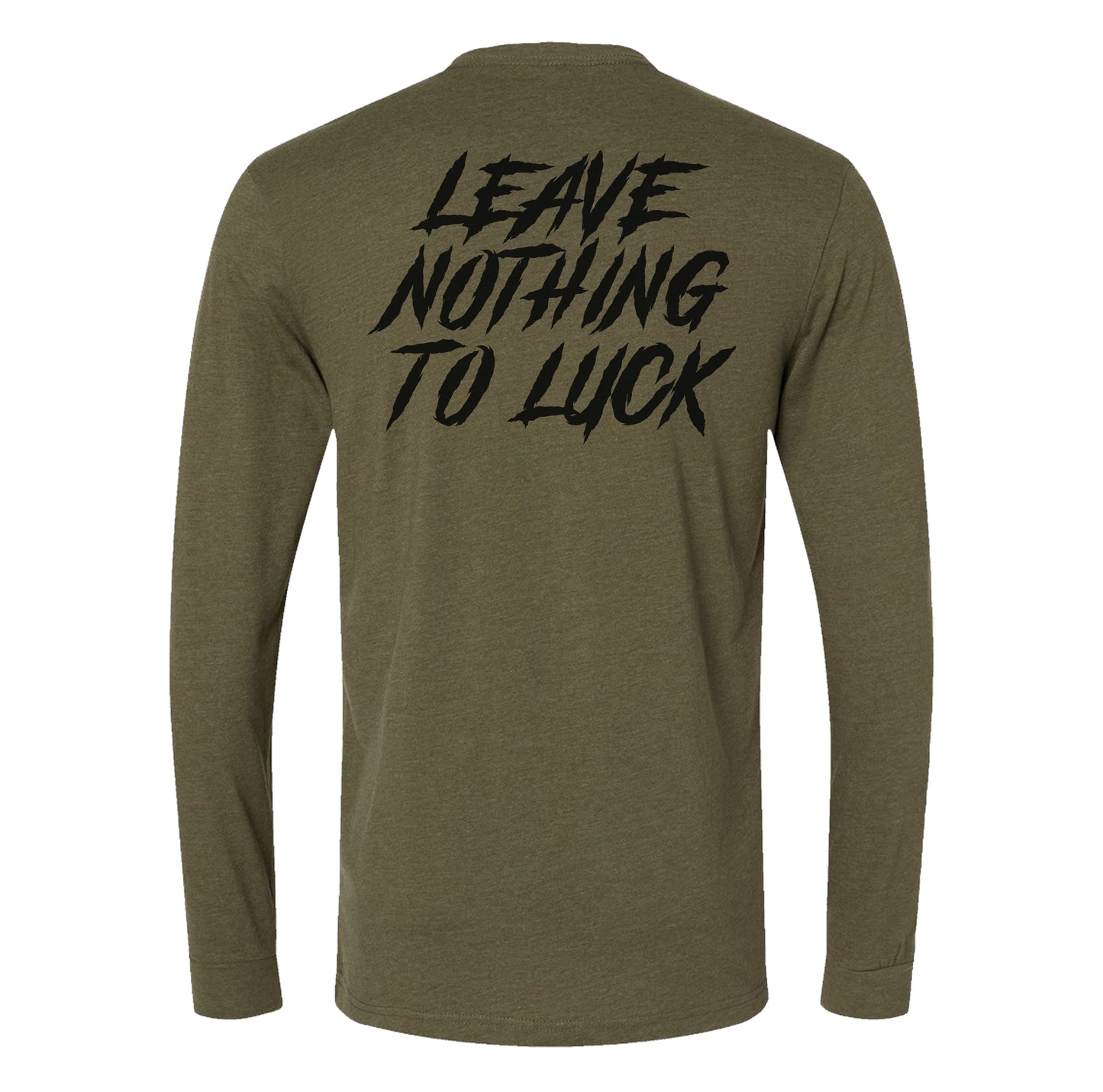 Leave Nothing to Luck Long Sleeve